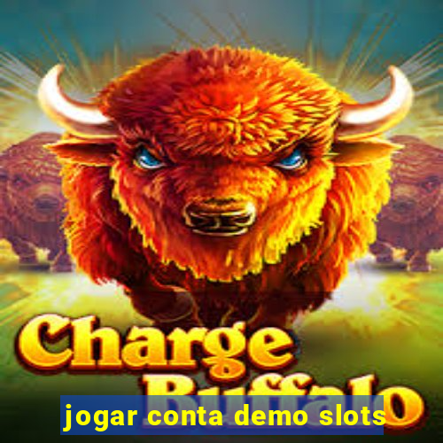 jogar conta demo slots